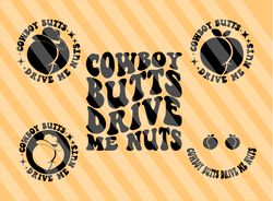 Cowboy Butts Drive Me Nuts Png Svg, Western Svg, Rodeo Svg, Cowgirl Svg, Texas Svg, Cowboy Svg, Country Svg, Southern Sv