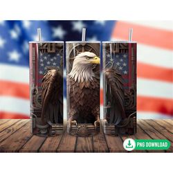 3D Patriotic Eagle 4th of July Tumbler Wrap PNG, Eagle American Flag Tumbler Sublimation, 20oz Skinny Straight Tumbler P