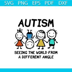 Autism Seeing The World From A Different Angle 2020 SVG, Awareness Svg, Autism Awareness Svg, Autism Children Svg, Diffe