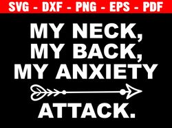 My Neck My Back My Anxiety Attack Svg, Rnb Svg, Positive, Wavy Letters Svg, Silhouette Cut File, Cricut Svg