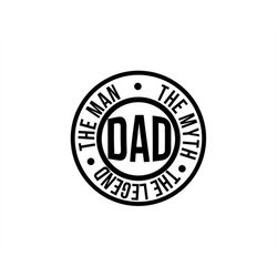 Dad : The Man, The Myth, The Legend, Layered Cut File SVG  PNG  GiF  Jpeg Cricut Design Space
