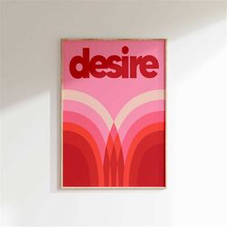Desire Modern Wall Decor, Love Print, Trendy Poster, Valentines Day Poster, Girly Wall Art, Trendy Art, Heart  Romantic