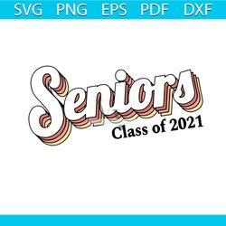 Seniors Class Of 2021 Svg, Trending Svg, Graduation Svg, Graduate Svg, Class Of 2021 Svg, Graduation Gift Svg, Senior 20