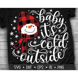 Baby it's Cold Outside Svg, Christmas Svg, Snowman Svg, Buffalo Plaid Svg, Christmas cut files Svg, Eps, Dxf, Png
