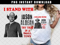Try That In A Small Town PNG, Country Shirt, Southern Shirt, Jaso