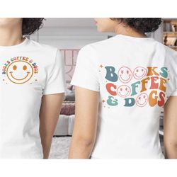 Books Coffee And Dogs Svg, Wavy Svg, Wavy Text, Retro Svg, Coffee Lover Svg, Smiley Face Clipart, Dog Lover Shirt Png, S