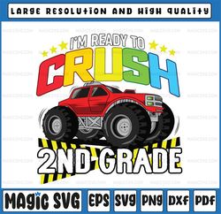 I'm Ready To Crush 2nd Grade Svg, Back To School Svg, Second Grade, Monster Truck Svg Png, Racer Racing Svg