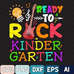 Ready To Rock Kindergarten Svg, Back to school Svg, School Svg, Svg Files For Cricut
