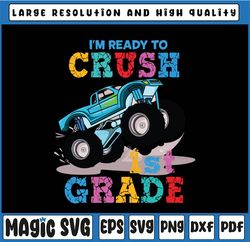I'm Ready To Crush 1st Grade Svg, Back To School Svg, First Grade, Monster Truck Svg Png, Racer Racing Svg