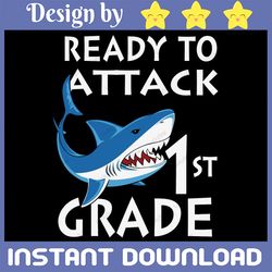 Ready To Attack 1st Grade, Shark 1st Grade, 1st Grade Teacher svg, Back To School Shark SVG, dfx, esp, png.