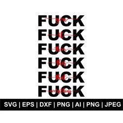 Fuck You Fuck Them Fuck It Fuck This Fuck That Fuck Everything Svg, F*Ck Svg, Funny Shirt Svg, Trendy Svg, Clipart, Svg