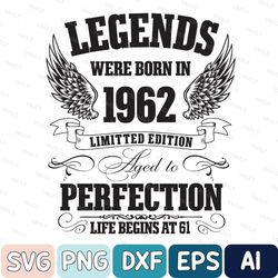Legends Were Born In 1962 Svg, 61th Birthday Svg, Birthday Shirt, Vintage 1962 Svg