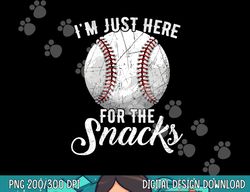 I m Just Here For The Snacks Funny Fantasy Baseball League png