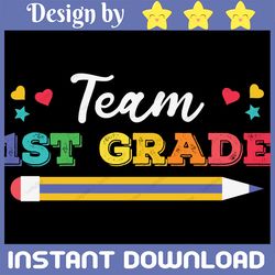 Back to School First Grade Team SVG, Team 1st Grade cut file, first day to school, Teacher Appreciation First Day Group