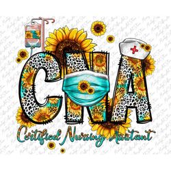 CNA Certified Nursing Assistant Png, Nurse Life Png, Nurse Clipart, Nurse Sunflowers Png, Nurse Png, Sublimation Designs