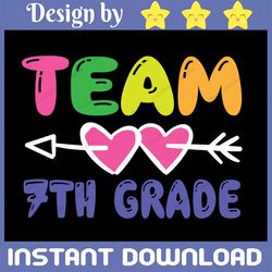 Team 7th Grade SVG, Seventh Grade Team svg, Back to School svg, First Day Of School svg, Cut File, Cricut, Silhouette