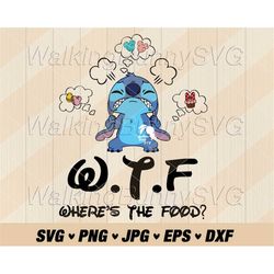 Stitch Wtf Wheres The Food Svg Png, Layered Stitch Snack Svg, Stitch Snacks Png, Svg Files For Cricut, Instant Download