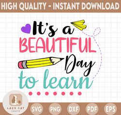 It's A Beautiful Day To Learn Svg, Teacher Svg File, Teacher Gift Idea Svg, Teacher Mug Svg, Teacher Quote Svg, Back To