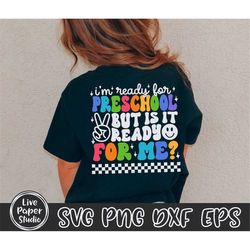 I'm Ready for Preschool But is it Ready for Me Svg, Preschool Svg, First Day of School Svg, Back to School Png, Prek, Di