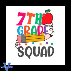 Back To School Shirt Svg 7th Grade Squad Vector, Cute Gift For Kindergarten Svg Diy Craft Svg File For Cricut, Preschool