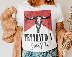 Try That In A Small Town Shirt, Jason Aldean Shirt, The Aldean Team Shirt,