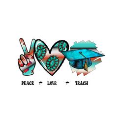 Peace Love Teach Turquoise Png