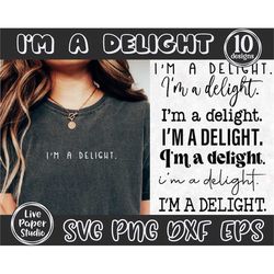 Im a Delight SVG PNG, Im a Delight SVG, I am a Delight Svg, Funny Sarcastic Shirt Svg, Cursive Text, Digital Downlod Png