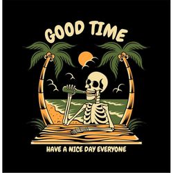 good time, have a nice day and relax we all die, fully editable layered cut file svg  png  ai  gif  eps  jpeg cricut des