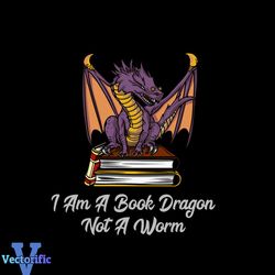 I Am A Book Dragon Vector Gift For Librarian Svg, Shirt For Book Lover Svg Files For Cricut, Silhouette Sublimation File