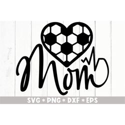 Soccer Mom Svg, Game Day, Mother's Day, Soccer Heart, Sports Mom, Football, Svg Cut File, Svg For Making Cricut File, Di