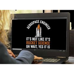 Aerospace Engineer It's not Like It's Rocket Science, Oh Wait, Yes It is Layered Cut Files SVG  PNG  JPEG  GiF  Ai Cricu
