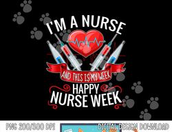 im a nurse and this is my week happy nurse week  copy