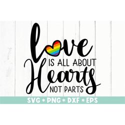 Love Is All About Hearts Not Parts Svg, Pride Month, Rainbow Heart Svg, Queer Pride, LGBTQ Svg, Svg For Making Cricut Fi