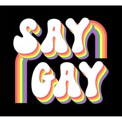 Say Gay, Love is Love: A Lgbtq Pride, Cricut Design Space Cut File SVG  PNG  Ai  JPEG  GiF  EpS