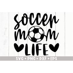 Soccer Mom Life Svg, Soccer Vibes, Game Day, Heart, Soccer Ball, Mom Life, Svg Cut File, Svg For Making Cricut File, Dig