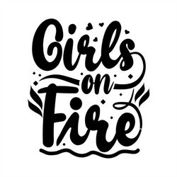 Girls on Fire, Editable Layered Cricut Design Space Cut File SVG  PNG  Ai  GiF  EpS  JPEG Files