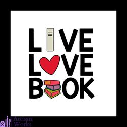 Live Love Books Love Vector Gift For Librarian Svg, Shirt For Book Lover Svg Files For Cricut, Silhouette Sublimation Fi