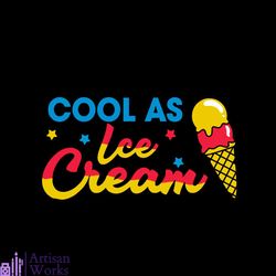 Cool As Summer Vacation Shirt Vector Ice Cream Svg, Holiday Gifts For Girl, Family And For Friend Svg Diy Crafts Svg Fil