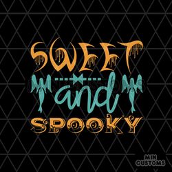Sweet And Spooky Svg, Halloween Svg, Halloween Spook Svg