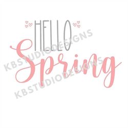 Hello Spring SVG, PNG, jpg, Spring SVG Cricut, Silhouette Cameo, Cut File image, Digital download