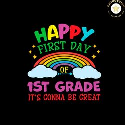 Back To School Svg Happy 1st Grade It's Gonna Be Great Vector, Crew Svg Diy Craft Svg File For Cricut
