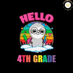 Back To School Svg Hello 4th Grade Sloth Vector, Kindergarten Svg Diy Craft Svg File For Cricut