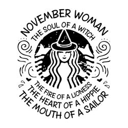 November Woman The Soul Of A Witch Svg, Birthday Svg, Birthday Girl Svg, Soul Svg, Queen Svg, The Fire Of A Lioness, The