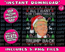 All I Want for Christmas Is Trump Back 2024 Ugly Sweater Png Bundle, Trending Png, Popular Printable