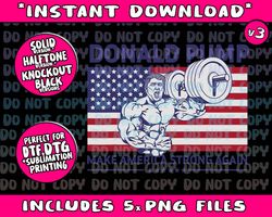 Donald Pump - Donald Trump Weight Lifting Gym Workout ShirtPng Bundle, Trending Png, Popular Printable