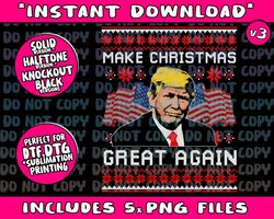 Make Christmas Great Again Shirt - Trump Ugly Christmas Gift Png Bundle, Trending Png, Popular Printable