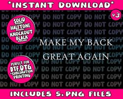 Make My Back Great Again Funny Trump Injury Recovery Gift Png Bundle, Trending Png, Popular Printable