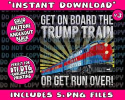 Mens Trump Train Get On Board Run Over Funny Donald Trump Png Bundle, Trending Png, Popular Printable
