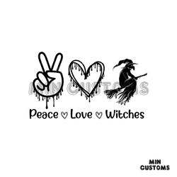 Peace Love Witches Svg, Halloween Svg, Loves Halloween Svg