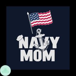 Navy Mom Svg, Mothers Day Svg, Mom Svg, Navy Svg, Usa Svg, America Navy Svg, America Svg, America Flag Svg, Happy Mother